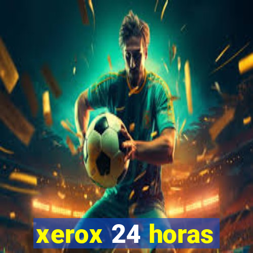 xerox 24 horas